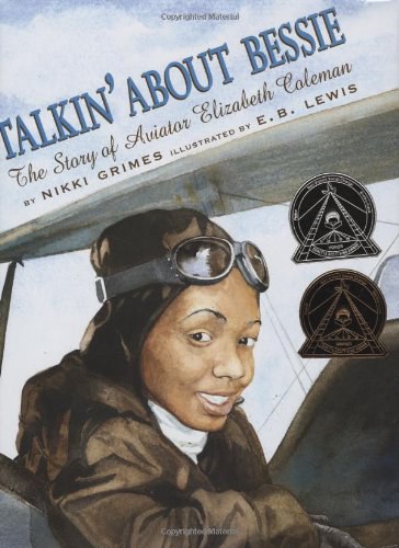 Talkin' about Bessie : the story of aviator Elizabeth Coleman /