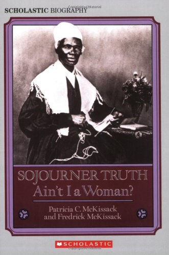 Sojourner Truth : ain't I a woman? /