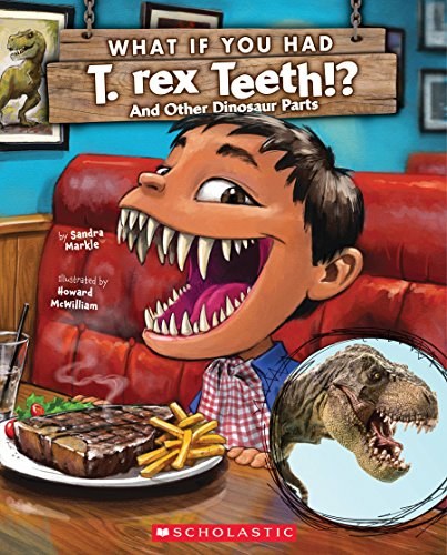 What if you had T. rex teeth? : and other dinosaur parts /