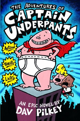 The adventures of Captain Underpants : the first epic novel /