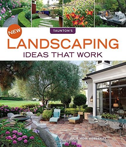 New landscaping ideas that work /