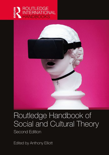 Routledge handbook of social and cultural theory /