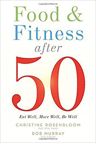 Food & fitness after 50 : eat well, move well, be well /