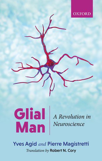 Glial man : a revolution in neuroscience /