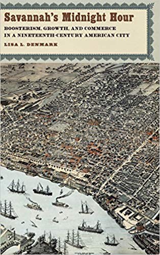 Savannah's midnight hour : boosterism, growth, and commerce in a nineteenth-century American city /