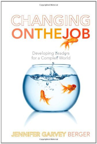Changing on the job : developing leaders for a complex world /
