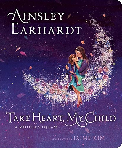 Take heart, my child : a mother's dream /