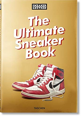 Sneaker Freaker : the ultimate sneaker book /