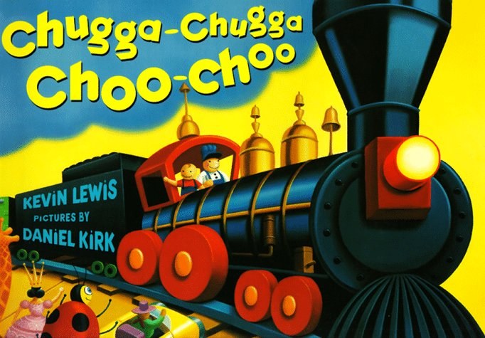 Chugga-chugga choo-choo /