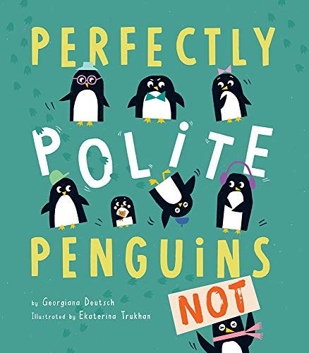 Perfectly polite penguins not! /