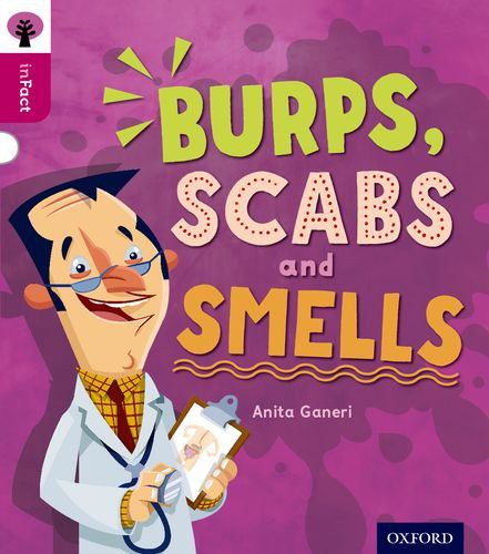 Burps, scabs and smells /