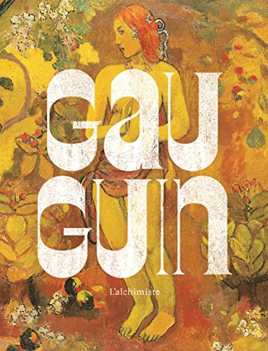 Gauguin : l'alchimiste /