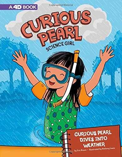 Curious Pearl dives into weather : an augmented reading science experience /