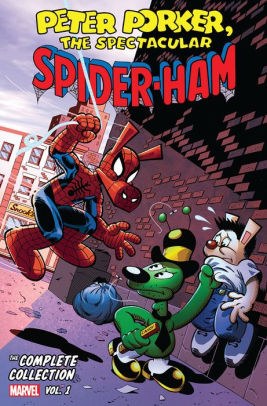 Peter Porker, the spectacular Spider-Ham : the complete collection.