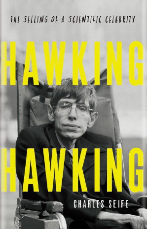 Hawking Hawking : the selling of a scientific celebrity /