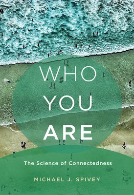 Who you are : the science of connectedness /