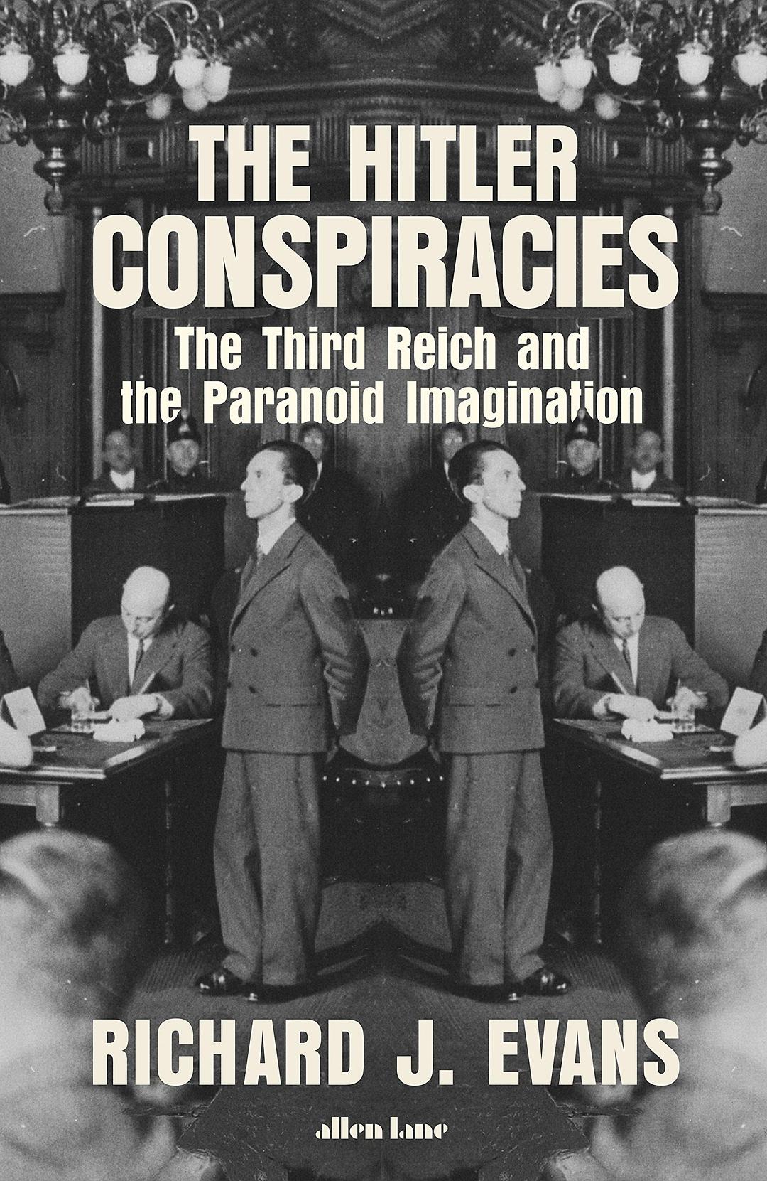 The Hitler conspiracies : the Third Reich and the paranoid imagination /
