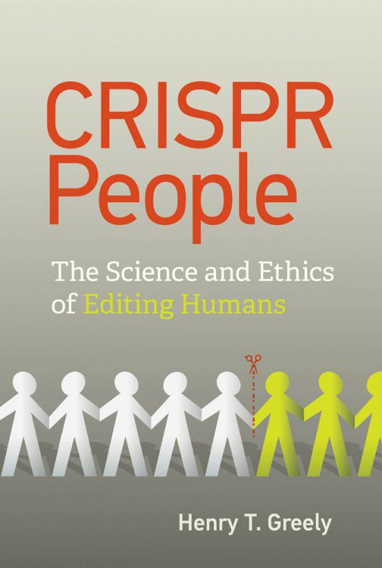 CRISPR people : the science and ethics of editing humans /