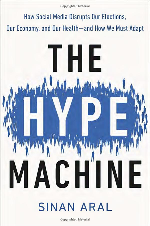 The hype machine : how social media disrupts our elections, our economy, and our health--and how we must adapt /