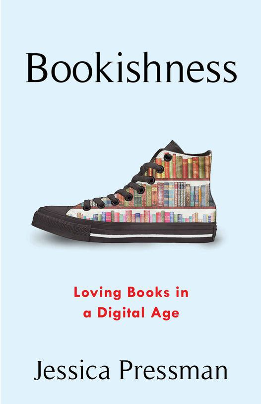 Bookishness : loving books in a digital age /