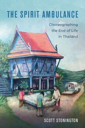 The spirit ambulance : choreographing the end of life in Thailand /