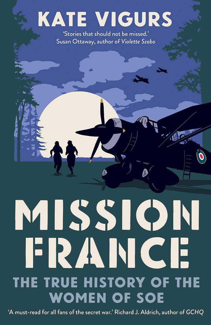 Mission France : the true history of the women of SOE /