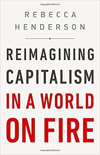 Reimagining capitalism in a world on fire /