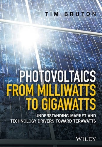 Photovoltaics from milliwatts to gigawatts : understanding market and technology drivers toward terawatts /