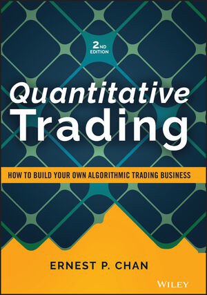 Quantitative trading : how to build your own algorithmic trading business /