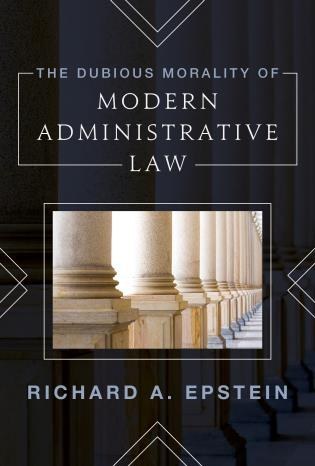 The dubious morality of modern administrative law /