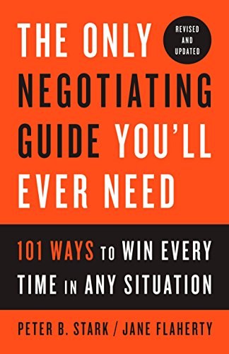 The only negotiating guide you'll ever need : 101 ways to win every time in any situation /