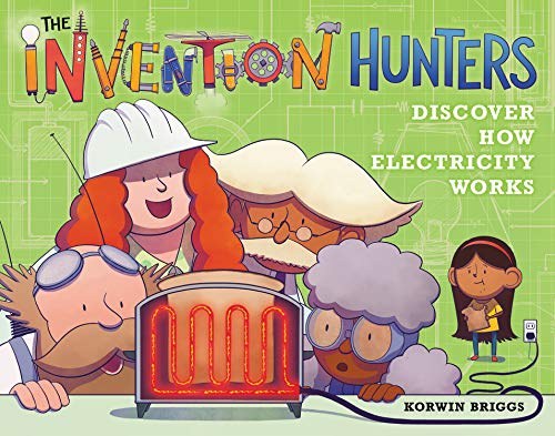 The Invention Hunters discover how electricity works /