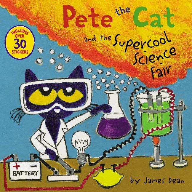 Pete the cat : Pete the Cat and the supercool science fair /