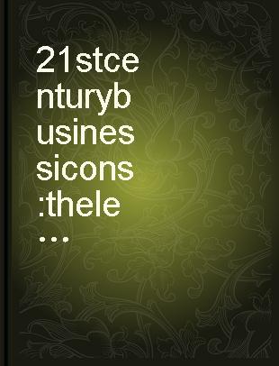 21st century business icons : the leaders who are changing our world /