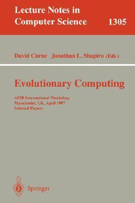 Evolutionary computing AISB International Workshop, Manchester, UK, April 7-8, 1997 : selected papers