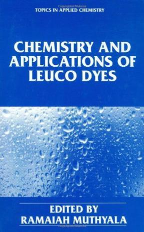 Chemistry and applications of leuco dyes