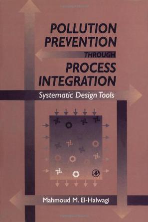 Pollution prevention through process integration systematic design tools