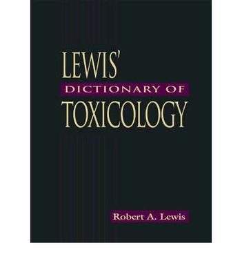 Lewisʾ dictionary of toxicology