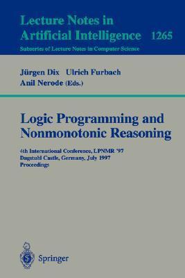 Logic programming and nonmonotonic reasoning 4th International Conference, LPNMR '97, Dagstuhl Castle, Germany, July 28-31, 1997 : proceedings