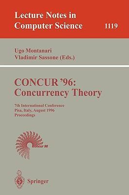 CONCUR '96 concurrency theory : 7th International Conference, Pisa, Italy, August 26-29, 1996 : proceedings