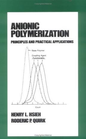 Anionic polymerization principles and practical applications