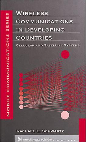 Wireless communications in developing countries cellular and satellite systems