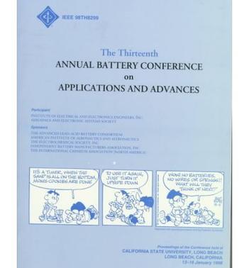 The Thirteenth Annual Battery Conference on Applications and Advances proceedings of the Conference held at California State University, Long Beach, Long Beach, California, 13-16 January, 1998