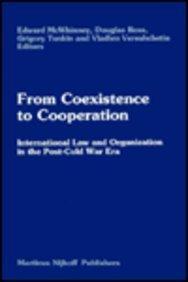 From coexistence to cooperation international law and organization in the post-cold war era