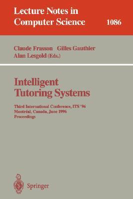 Intelligent tutoring systems Third International Conference, ITS '96 Montreal, Canada, June 12-14 1996, proceedings