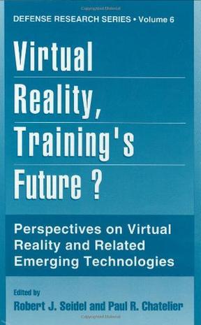 Virtual reality, training's future? perspectives on virtual reality and related emerging technologies