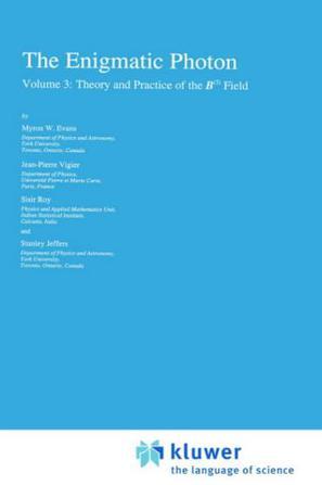 The enigmatic photon. vol. 3, theory and practice of the B(3) field