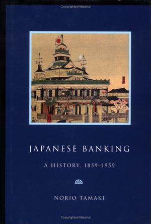Japanese banking a history, 1859-1959