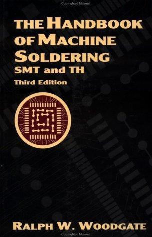 The handbook of machine soldering SMT and TH