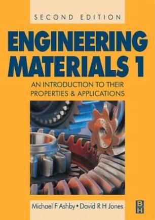 Engineering materials 1 an introduction to their properties and applications